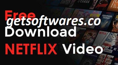 Free Netflix Downloader Crack + Activation Key Full Download 2022